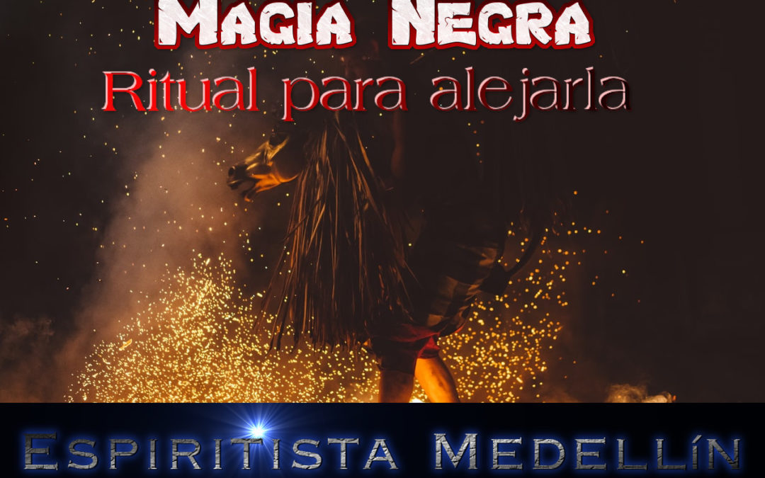 Cómo Alejar la Magia Negra